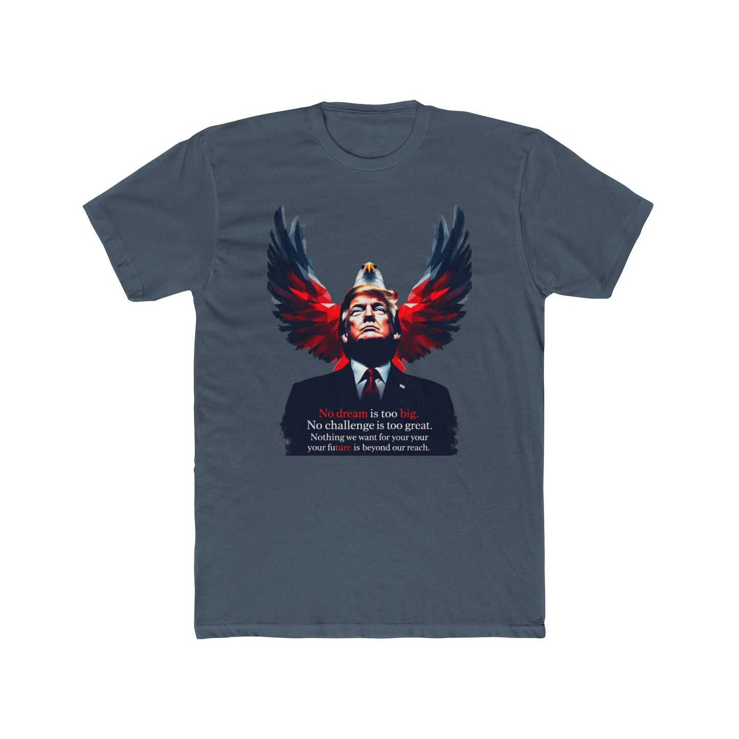Men T-Shirt Eagle Graphic Unisex Cotton Crew Tee - No Dream Is Too Big | Unisex T-Shirt