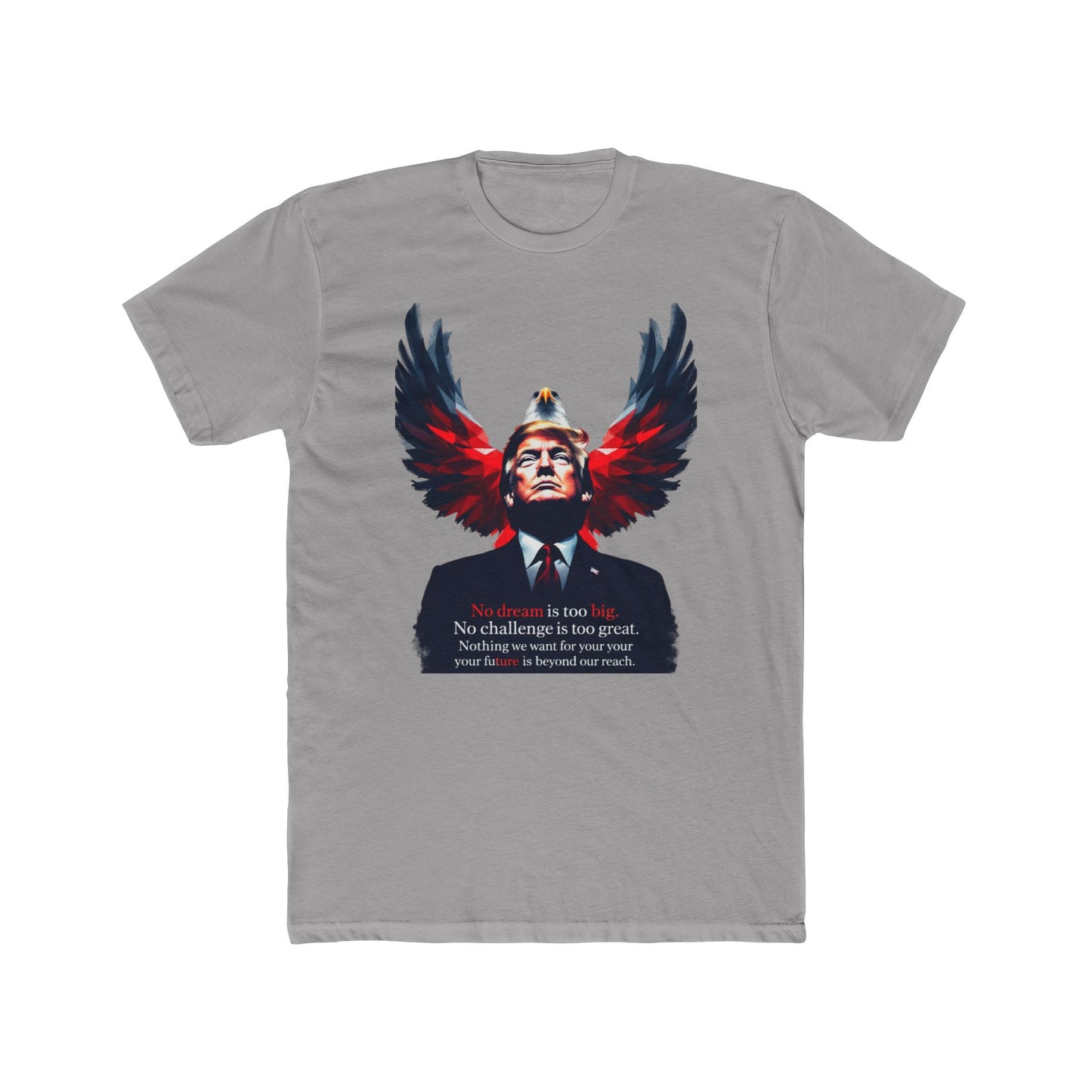 Men T-Shirt Eagle Graphic Unisex Cotton Crew Tee - No Dream Is Too Big | Unisex T-Shirt
