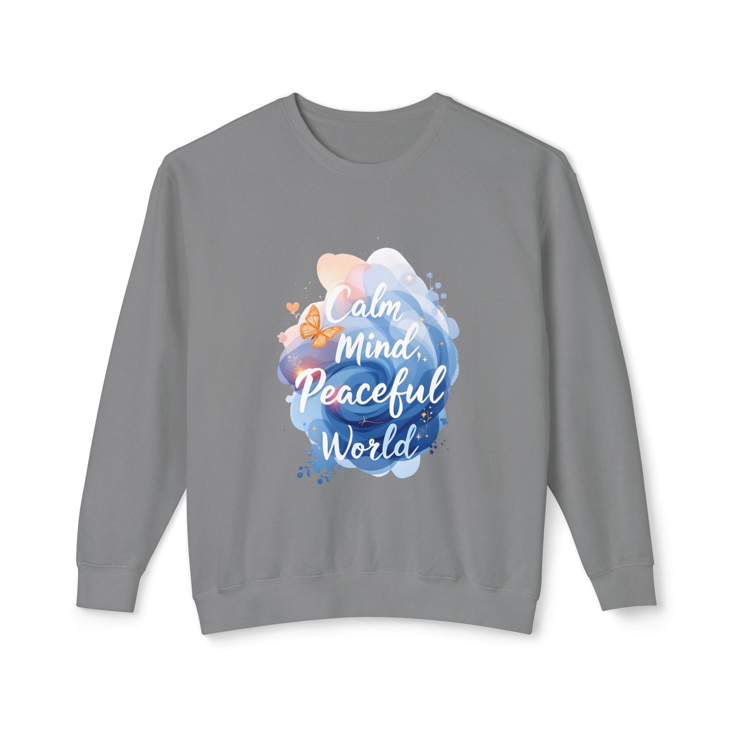 Unisex Sweatshirt - Calm Mind, Peaceful World & No War Designs | Lightweight Crewnec