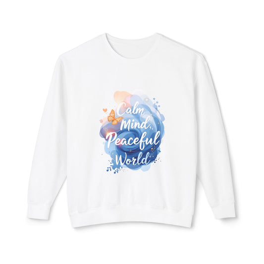 Unisex Sweatshirt - Calm Mind, Peaceful World & No War Designs | Lightweight Crewnec